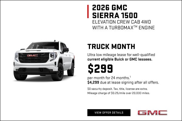 TRUCK MONTH

Ultra low mileage lease for well-qualified current eligible Buick or GMC lessees.

$...